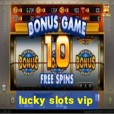 lucky slots vip